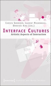 bokomslag Interface Cultures - Artistic Aspects of Interaction