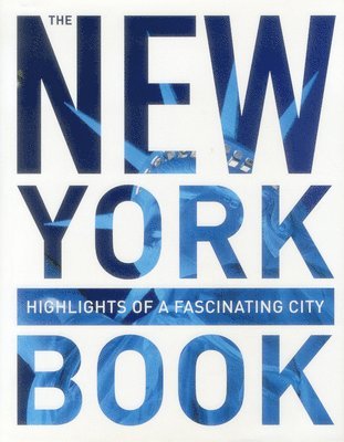 bokomslag New York Book: Highlights of a Fascinating City