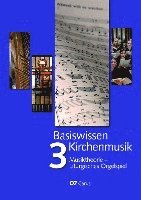 bokomslag Basiswissen Kirchenmusik (Band 3): Musiktheorie - Liturgisches Orgelspiel