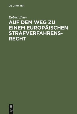 bokomslag Auf Dem Weg Zu Einem Europäischen Strafverfahrensrecht