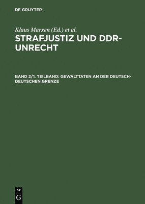 Klaus Marxen, Gerhard Werle - Gewalttaten an der deutsch-deutschen Grenze, Inbunden