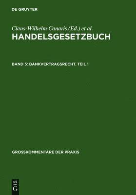 Claus-Wilhelm Canaris, Claus-W Canaris - Bankvertragsrecht. Teil 1, Inbunden