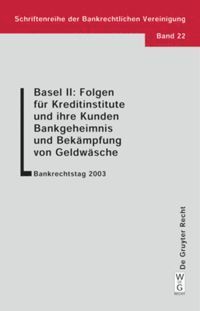 Basel II: Folgen fr Kreditinstitute und ihre Kunden. Bankgeheimnis und Bekmpfung von Geldwsche 1