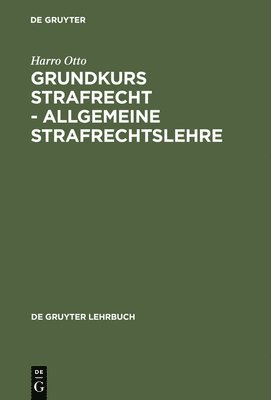 Grundkurs Strafrecht - Allgemeine Strafrechtslehre 1