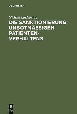 bokomslag Die Sanktionierung unbotmigen Patientenverhaltens