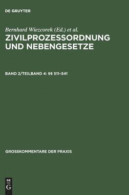 Uwe Gerken, Rolf A. Schütze, Bernhard Wiezcorek - Zivilprozessordnung und Nebengesetze, Band 2/Teilband 4, §§ 511-541, Inbunden