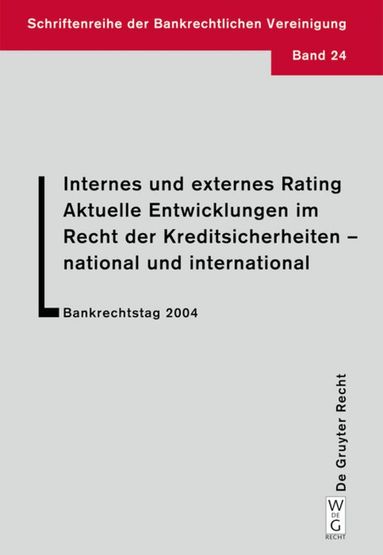 Lutz Krämer, Katja Langenbucher, Horst Eidenmüller, et al. - Internes und externes Rating. Aktuelle Entwicklungen im Recht der Kreditsicherheiten - national und international., Inbunden