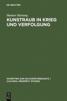 Hannes Hartung - Kunstraub in Krieg und Verfolgung, Inbunden