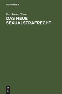 Karl Heinz Gössel - neue Sexualstrafrecht, Inbunden