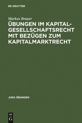 bokomslag Übungen im Kapitalgesellschaftsrecht mit Bezügen zum Kapitalmarktrecht