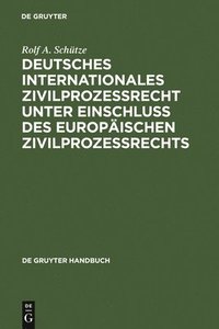 bokomslag Deutsches Internationales Zivilprozessrecht unter Einschluss des Europäischen Zivilprozessrechts