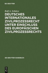 bokomslag Deutsches Internationales Zivilprozessrecht unter Einschluss des Europischen Zivilprozessrechts
