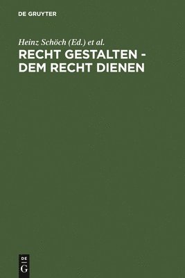 Recht gestalten - dem Recht dienen 1