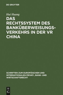 Hui Huang - Rechtssystem des Banküberweisungsverkehrs in der VR China, Inbunden