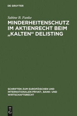 Minderheitenschutz im Aktienrecht beim &quot;kalten&quot; Delisting 1