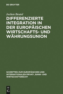 Differenzierte Integration in der Europischen Wirtschafts- und Whrungsunion 1