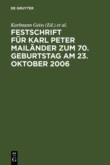 Karlmann Geiss, Klaus.-A. Gerstenmaier, Rolf M. Winkler, Peter O. Mailänder - Festschrift für Karl Peter Mailänder zum 70. Geburtstag am 23. Oktober 2006, Inbunden