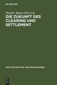 Theodor Baums, Andreas Cahn - Die Zukunft des Clearing und Settlement, Inbunden