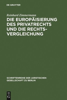 bokomslag Die Europäisierung des Privatrechts und die Rechtsvergleichung