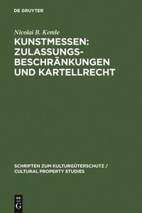 bokomslag Kunstmessen: Zulassungsbeschrnkungen und Kartellrecht