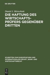 Daniel J. Mirtschink - Die Haftung des Wirtschaftsprüfers gegenüber Dritten, Inbunden