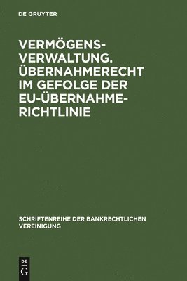 bokomslag Vermgensverwaltung. bernahmerecht im Gefolge der EU-bernahmerichtlinie.