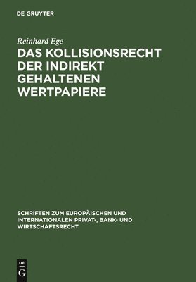 Reinhard Ege - Kollisionsrecht der indirekt gehaltenen Wertpapiere, Inbunden