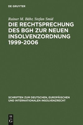 Die Rechtsprechung des BGH zur neuen Insolvenzordnung 1999-2006 1