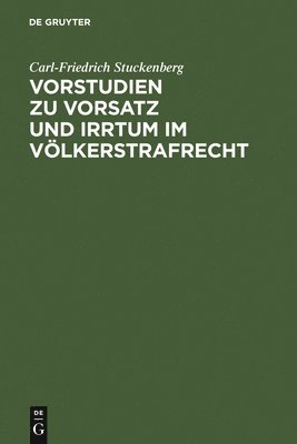 bokomslag Vorstudien Zu Vorsatz Und Irrtum Im Vlkerstrafrecht