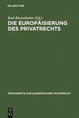 Karl Riesenhuber - Europäisierung des Privatrechts, Inbunden
