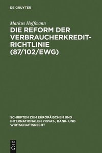 bokomslag Die Reform der Verbraucherkredit-Richtlinie (87/102/EWG)