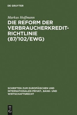 Die Reform der Verbraucherkredit-Richtlinie (87/102/EWG) 1
