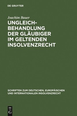 Ungleichbehandlung der Glubiger im geltenden Insolvenzrecht 1