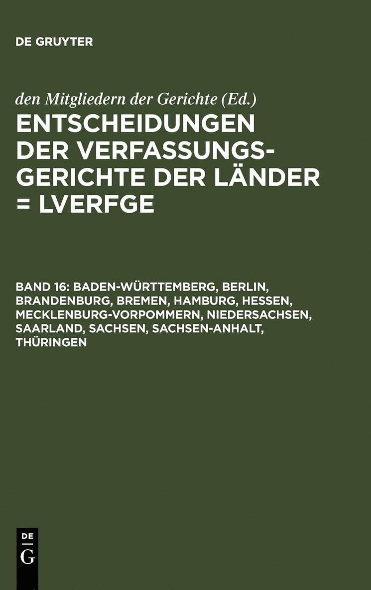 Baden-Wurttemberg, Berlin, Brandenburg, Bremen, Hamburg, Hessen, Mecklenburg-Vorpommern, Niedersachsen, Saarland, Sachsen, Sachsen-Anhalt, Thuringen 1