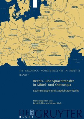 Rechts- Und Sprachtransfer in Mittel- Und Osteuropa. Sachsenspiegel Und Magdeburger Recht 1