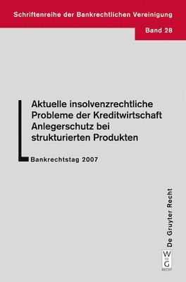 bokomslag Aktuelle insolvenzrechtliche Probleme der Kreditwirtschaft. Anlegerschutz bei strukturierten Produkten