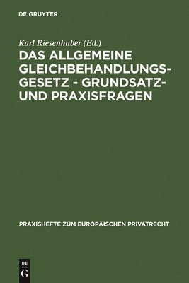 Das Allgemeine Gleichbehandlungsgesetz - Grundsatz- und Praxisfragen 1