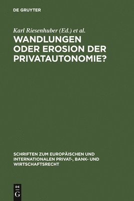 Wandlungen oder Erosion der Privatautonomie? 1