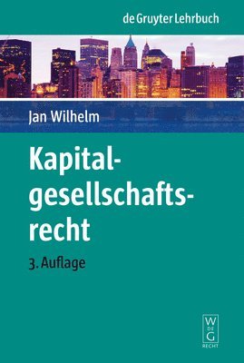 Jan Wilhelm - Kapitalgesellschaftsrecht, Inbunden