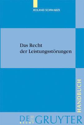 Roland Schwarze - Recht der Leistungsstörungen, Inbunden