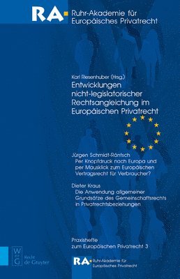 Jrgen Schmidt-Rntsch, Dieter Kraus, Karl Riesenhuber - Entwicklungen Nicht-Legislatorischer Rechtsangleichung Im Europäischen Privatrecht, Inbunden