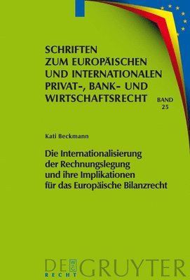 Die Internationalisierung Der Rechnungslegung Und Ihre Implikationen Fr Das Europische Bilanzrecht 1