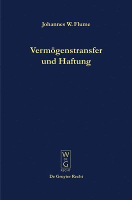 Johannes W Flume, Johannes W. Flume - Vermögenstransfer und Haftung, Inbunden