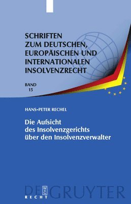 Hans-Peter Rechel - Die Aufsicht Des Insolvenzgerichts Über Den Insolvenzverwalter, Inbunden