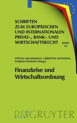 Stefan Grundmann, Christian Hofmann, Florian Möslein - Finanzkrise und Wirtschaftsordnung, Inbunden
