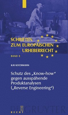 bokomslag Schutz des &quot;Know-how&quot; gegen aussphende Produktanalysen (&quot;Reverse Engineering&quot;)