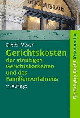 Gerichtskosten Der Streitigen Gerichtsbarkeiten Und Des Familienverfahrens: Kommentar Zum Gerichtskostengesetz (Gkg) Und Zum Gesetz Über Gerichtskoste