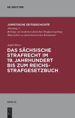 Das Schsische Strafrecht Im 19. Jahrhundert Bis Zum Reichsstrafgesetzbuch 1