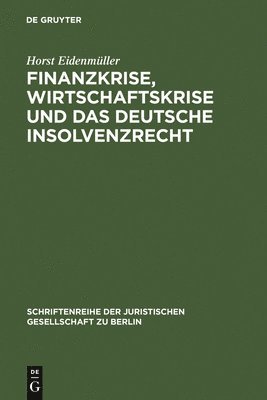 Finanzkrise, Wirtschaftskrise und das deutsche Insolvenzrecht 1