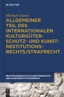 bokomslag Allgemeiner Teil Des Internationalen Kulturguterschutz- Und Kunstrestitutionsrechts/Strafrecht